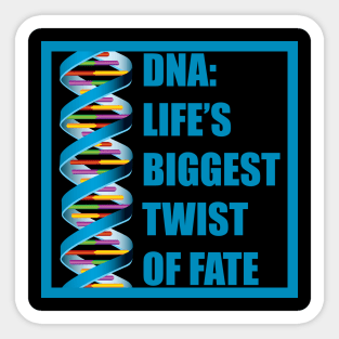 DNA: Life's Biggest Twist of Fate Sticker